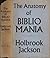 The Anatomy of Bibliomania