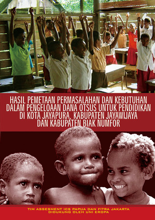 Hasil Pemetaan Permasalahan dan Kebutuhan dalam Pengelolaan Dana Otsus untuk Pendidikan di Kota Jayapura, Kabupaten Jayawijaya, dan Kabupaten Biak Numfor