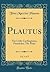 Plautus, Vol. 4 of 5: The Little Carthaginian, Pseudolus, the Rope (Poenulus, Pseudolus, Rudens)