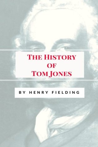 The History of Tom Jones, a Foundling by Henry Fielding Unabridged 1749