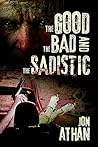 Book cover for The Good, the Bad, and the Sadistic (The Heartless Heart-Ripper Book 1)