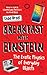 Breakfast with Einstein: The Exotic Physics of Everyday Objects