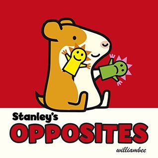 Stanley's Opposites (Board Book)
