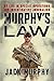 Murphy's Law: My Journey from Army Ranger and Green Beret to Investigative Journalist