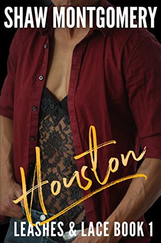 Houston (Leashes & Lace, #1)