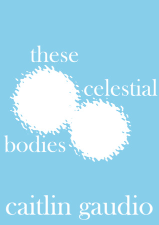 These Celestial Bodies (ebook)