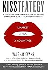 KISSTRATEGY: A Keep-It-Simple Guide on How to Build a Winning Strategy for Your Startup or Small Business