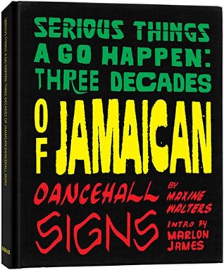 Serious Things a Go Happen: Three Decades of Jamaican Dancehall Signs