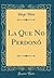 La Que No Perdonó (Classic Reprint) (Spanish Edition)