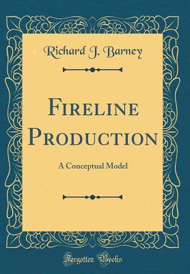 Fireline Production: A Conceptual Model (Classic Reprint)