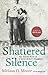 Shattered Silence: The Unto...