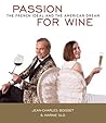 Passion For Wine: The French Ideal and the American Dream