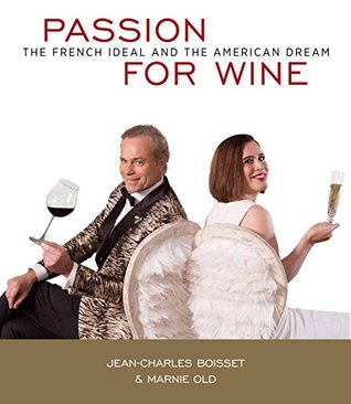 Passion For Wine: The French Ideal and the American Dream (Kindle Edition)