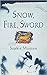 Snow, Fire, Sword
