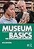 Museum Basics: The International Handbook (Heritage: Care-Preservation-Management)