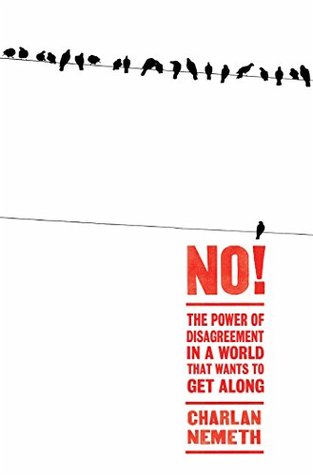 No!: The Power of Disagreement in a World that Wants to Get Along (Kindle Edition)