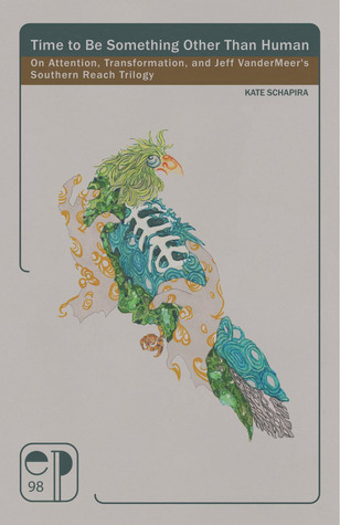 Time to Be Something Other than Human: On Attention, Transformation, and Jeff VanderMeer’s Southern Reach Trilogy