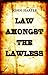 Law Amongst the Lawless