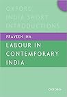 Labour in Contemporary India (Oxford India Short Introductions Series)