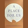 A Place for Us by Fatima Farheen Mirza A Place for Us by Fatima Farheen Mirza