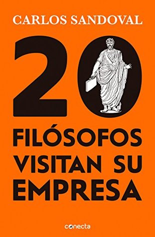 20 filósofos visitan su empresa (Spanish Edition)