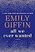 All We Ever Wanted by Emily Giffin