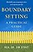 Boundary Setting: A Practical Guide