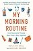 My Morning Routine How Successful People Start Every Day Inspired by Benjamin Spall