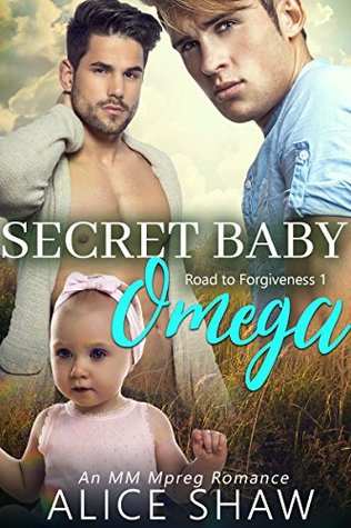 Secret Baby Omega (Road to Forgiveness #1)