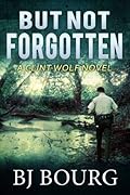 But Not Forgotten (Clint Wolf #1)