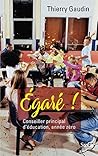 Égaré ! Conseiller principal d'éducation, année zéro (French Edition)