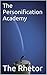 The Personification Academy by The Rhetor