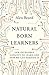 Natural Born Learners: Insi...