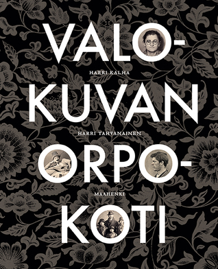Valokuvan orpokoti (Hardcover)