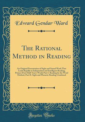 The Rational Method in Reading: An Original Presentation of Sight and Sound Work That Leads Rapidly to Independent and Intelligent Reading; Primer ... Part II. Sight and Phonetic Reading Combined