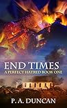 End Times by Phyllis Anne Duncan (P. A. ...