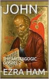 JOHN: THE MYSTAGOGIC GOSPEL 2