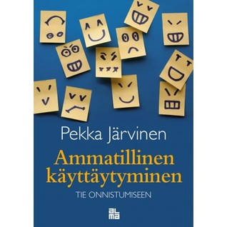 Ammatillinen käyttäytyminen - tie onnistumiseen