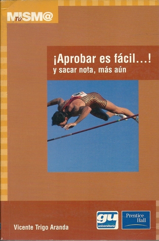 ¡Aprobar es fácil...! y sacar nota, más aún