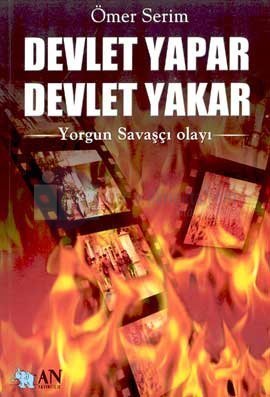 Devlet Yapar Devlet Yakar: Yorgun Savaşçı Olayı