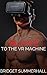 Slave to the VR Machine