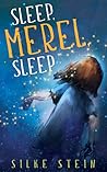 Sleep, Merel, Sleep by Silke Stein