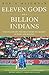 Eleven Gods and a Billion Indians: The On and Off the Field Story of Cricket in India and Beyond