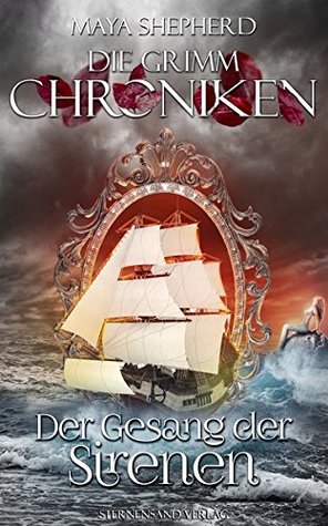 Der Gesang der Sirenen (Die Grimm-Chroniken, #4)