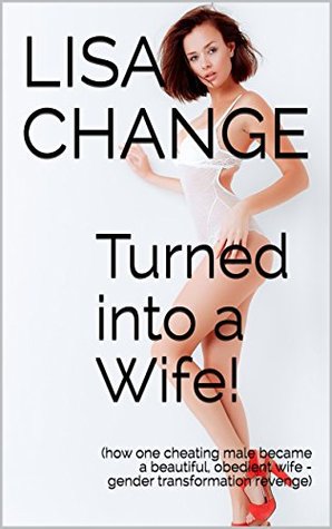 Turned into His Wife (Kindle Edition)
