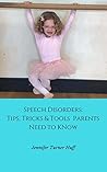 Speech Disorders: Tips, Tricks, and Tools Parents Need to Know
