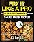 Fry It Like A Pro The Ultimate Cookbook for Your T-fal Deep F... by Eli Jacobs