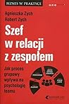 Szef w relacji z zespolem: Jak proces grupowy wplywa na psychologie teamu (Polish Edition)