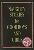 Naughty Stories for Good Boys and Girls (Naughty Stories, #1)