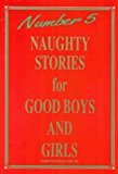Naughty Stories for Good Boys and Girls: Number 5 (Naughty Stories, #5)
